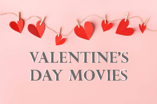 Maudlin movies for Valentine’s Day