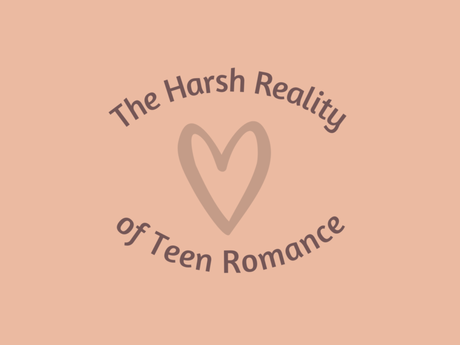 Opinion%3A+The+harsh+reality+of+teen+romance