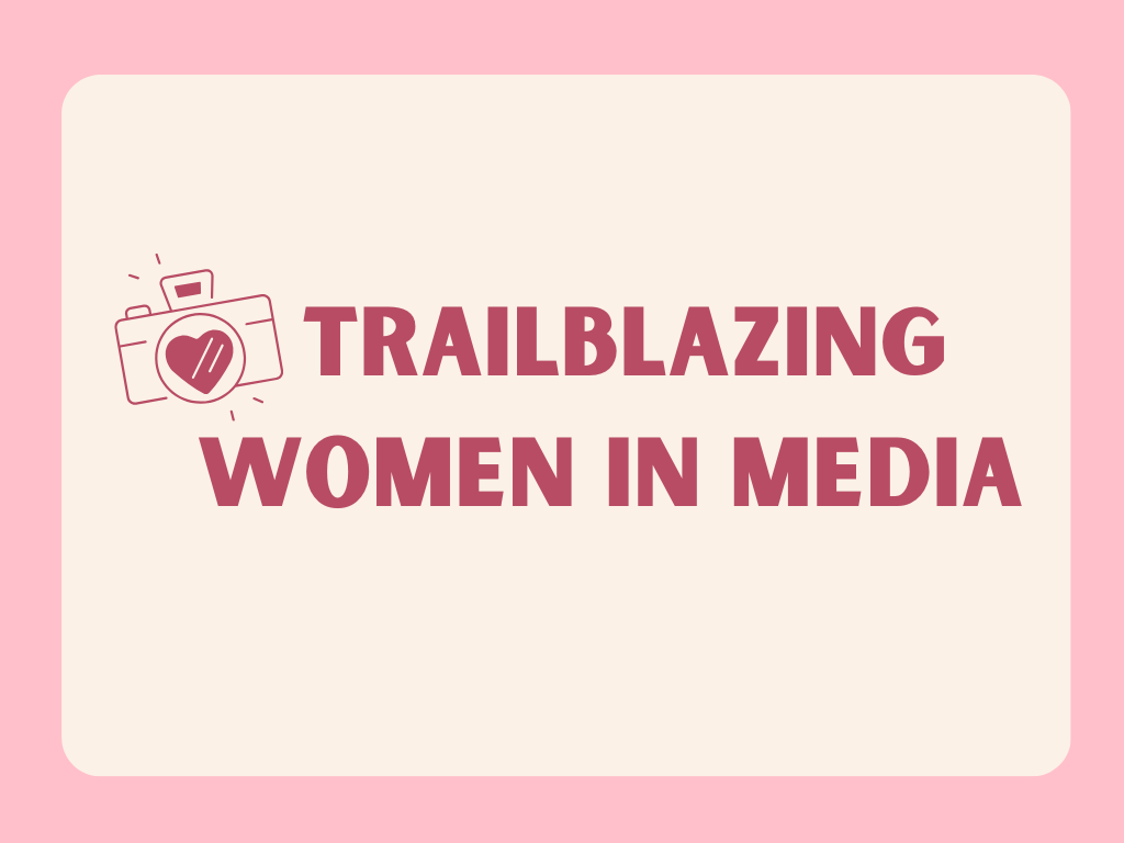 Infographic: Trailblazing women in media